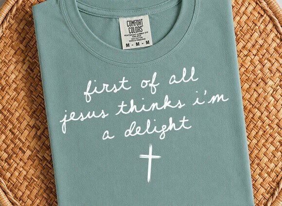 First of All Jesus Thinks I'm a Delight: A Faith-Based Design Asset