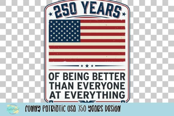 Funny Patriotic USA 250 Years Design: Bold Humor for American Pride