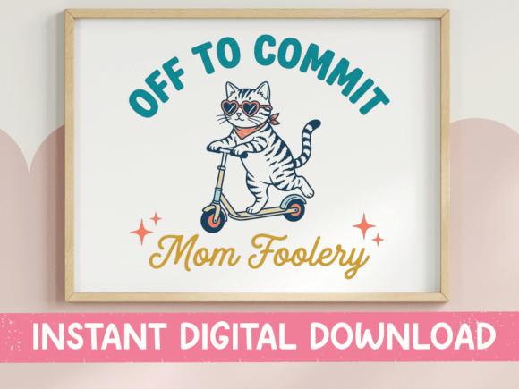 Off to Commit Mom Foolery: Your Go-To SVG & PNG for Unapologetic Vibes